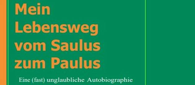 Vom Saulus zum Paulus – eine Autobiografie von Helmut Feldmann